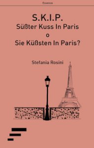 Copertina di 'S.K.I.P.. Su?ter Kuss In Paris o Sie Ku?sten In Paris?'