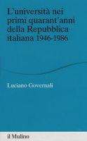 L' università nei primi quarant'anni della Repubblica italiana 1946-1986 - Governali Luciano