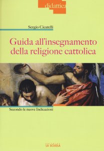 Copertina di 'Guida all'insegnamento della religione cattolica. Secondo le nuove indicazioni.'