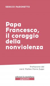 Copertina di 'Papa Francesco, il coraggio della nonviolenza'