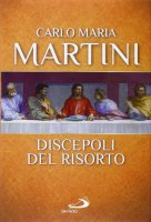 Discepoli del Risorto - Carlo Maria Martini