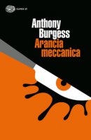 Arancia meccanica - Burgess Anthony