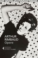 Opere. Testo francese a fronte - Rimbaud Arthur