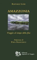 Amazzonia - Raffaele Luise