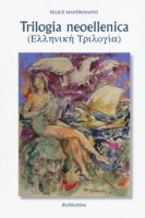 Trilogia neoellenica. Testo greco a fronte - Mastroianni Felice
