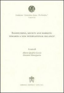 Copertina di 'Institutions, society and markets: towards a new international balance?'