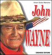 John Wayne - Mancino Anton Giulio