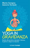 Yoga in gravidanza - Marta Cavagna, Azzurra Tornioli