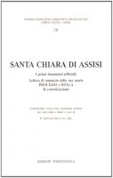 S. Chiara di Assisi. I primi documenti ufficiali. Testo latino a fronte