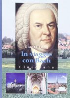 In viaggio con Bach - Gianni Long