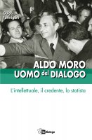 Aldo Moro uomo del dialogo