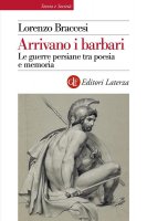 Arrivano i barbari - Lorenzo Braccesi