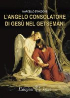 L'angelo consolatore di Gesù nel Getsemani - Marcello Stanzione