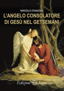 Copertina di 'L'angelo consolatore di Gesù nel Getsemani'