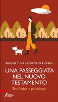 Una passeggiata nel Nuovo Testamento - Arianna Colli, Annamaria Corallo