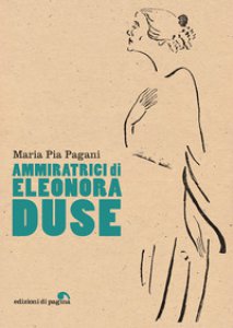 Copertina di 'Ammiratrici di Eleonora Duse'