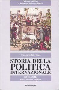 Copertina di 'Storia della politica internazionale. 1870-2001'