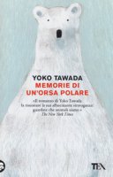 Memorie di un'orsa polare - Tawada Yoko