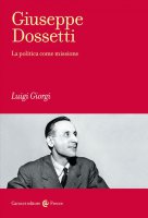 Giuseppe Dossetti - Luigi Giorgi