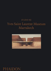 Copertina di 'Yves Saint Laurent Museum Marrakech. Ediz. illustrata'