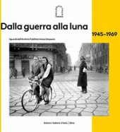 Dalla guerra alla luna 1945-1969 - Calvenzi Giovanna, Grasso Aldo