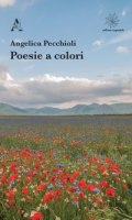 Poesie a colori - Pecchioli Angelica