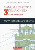 Manuale di storia della Chiesa. Nuova ediz. Vol.3 - Umberto Dell'Orto, Saverio Xeres