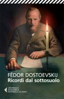 Ricordi dal sottosuolo - Fëdor Dostoevskij