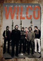 Wilco (il libro) - Grierson Tim