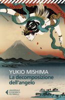 La decomposizione dell'angelo - Mishima Yukio
