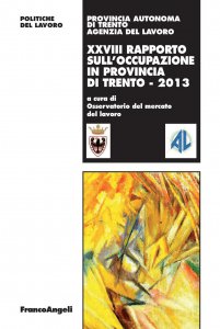 Copertina di 'XXVIII Rapporto sull'occupazione in provincia di Trento - 2013'