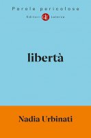 Libert� - Nadia Urbinati