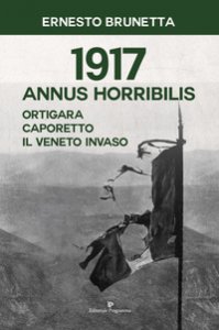 Copertina di '1917 Annus horribilis. Ortigara, Caporetto, il Veneto invaso'