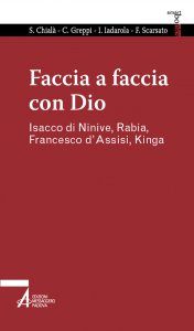 Copertina di 'Faccia a faccia con Dio. Isacco di Ninive, Rabi'a, Kinga, Francesco d'Assisi'