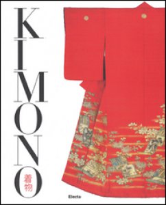 Copertina di 'Kimono. L'arte del bello nella cultura giapponese. Ediz. illustrata'