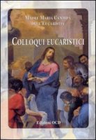 Colloqui eucaristici - Maria Candida dell'Eucarestia