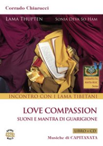 Copertina di 'Incontro con i Lama tibetani. Love compassion. Suoni e mantra di guarigione. Con CD-Audio'