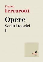Opere. Scritti teorici. Volume 1 - Franco Ferrarotti