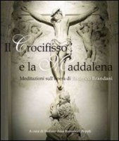 Il crocifisso e la Maddalena dani - Stefano Zilia Bonamini Pepoli