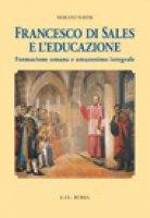 Francesco di Sales e l'educazione - Wirth Morand