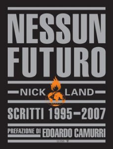 Copertina di 'Nessun futuro. Scritti 1995-2007'