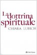 La dottrina spirituale - Lubich Chiara
