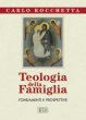 Teologia della famiglia - Rocchetta Carlo
