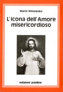 Copertina di 'L' icona dell'amore misericordioso. Il messaggio di suor Faustina'