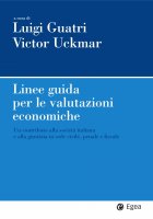 Linee guida per le valutazioni economiche - Luigi Guatri, Victor Uckmar