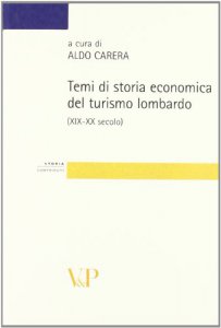 Copertina di 'Temi di storia economica del turismo lombardo (XIX-XX secolo)'
