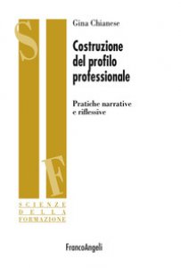 Copertina di 'Costruzione del profilo professionale. Pratiche narrative e riflessive'