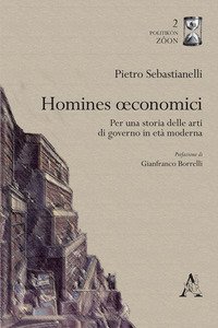 Copertina di 'Homines oeconomici. Per una storia delle arti di governo in et moderna'