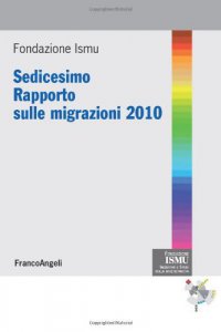 Copertina di 'Sedicesimo rapporto sulle migrazioni 2010'
