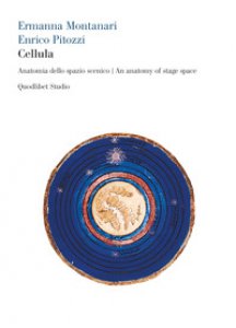 Copertina di 'Cellula. Anatomia dello spazio scenico-An anatomy of stage space'